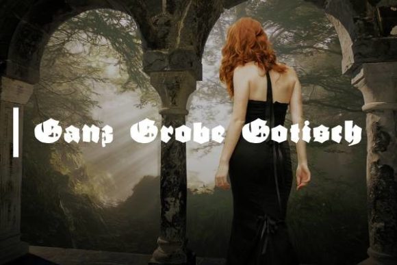 Ganz Grobe Gotisch: Unlocking Medieval Charm in Modern Design