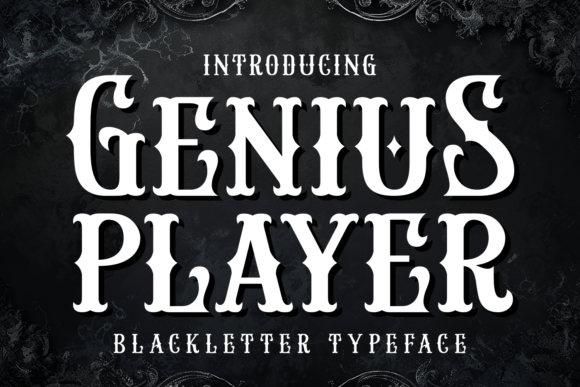 Genius Player: Merging Blackletter Tradition with Modern Edge