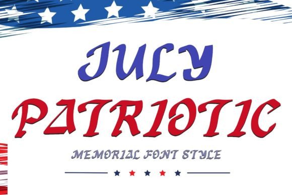 July Patriotic: More Than a Holiday Font
