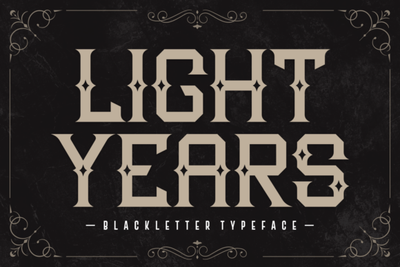 Light Years: A Blackletter Font with Timeless Gothic Elegance