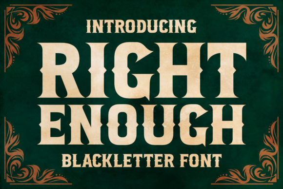 Right Enough: A Modern Blackletter for Bold Branding