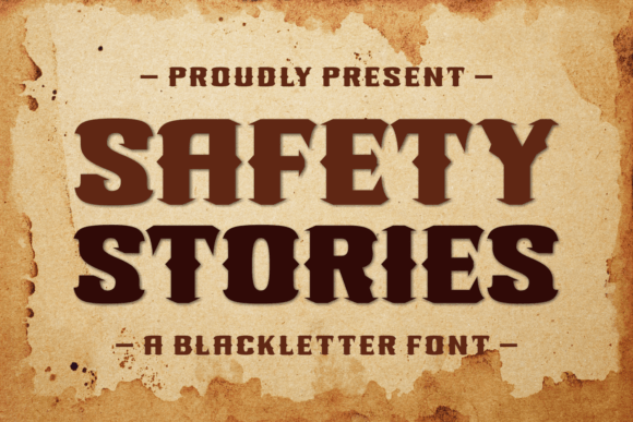 Safety Stories: Bold Blackletter for Edgy Designs